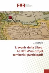 L’avenir de la Libye Le défi d’un projet territorial participatif