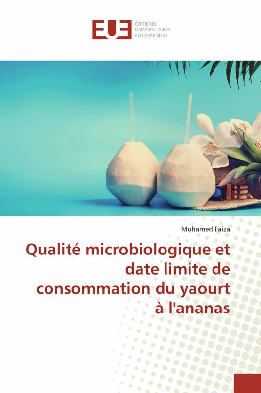 Qualité microbiologique et date limite de consommation du yaourt à l'ananas
