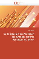 De la création du Panthéon des Grandes Figures Politiques du Bénin