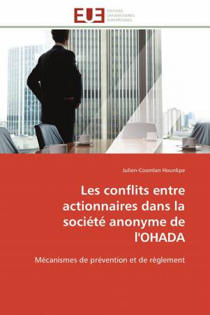 Les conflits entre actionnaires dans la société anonyme de l&#039;OHADA