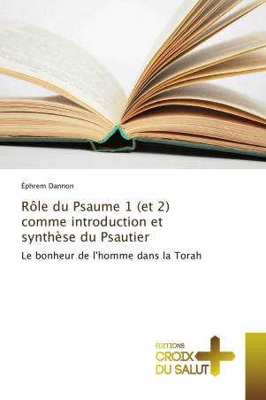 Rôle du Psaume 1 (et 2) comme introduction et synthèse du Psautier