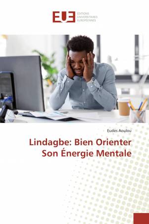 Lindagbe: Bien Orienter Son Énergie Mentale