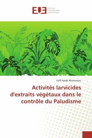 Activités larvicides d'extraits végétaux dans le contrôle du Paludisme