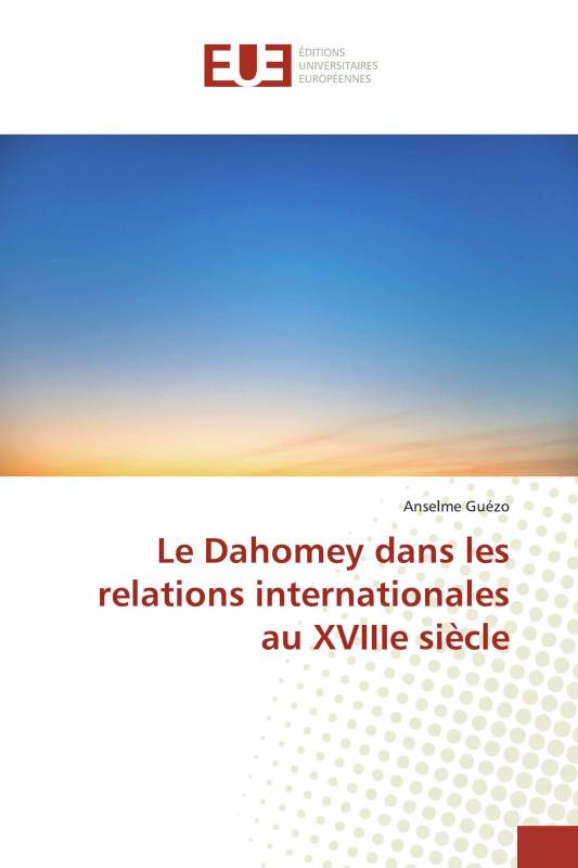 Le Dahomey dans les relations internationales au XVIIIe siècle