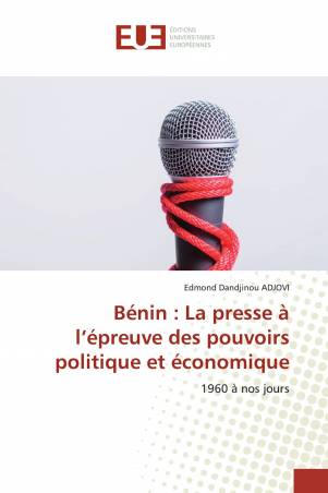 Bénin : La presse à l’épreuve des pouvoirs politique et économique