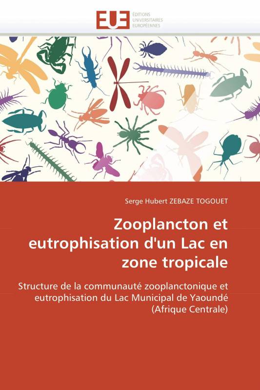 Zooplancton et eutrophisation d'un Lac en zone tropicale