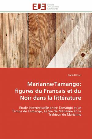Marianne/Tamango: figures du Francais et du Noir dans la littérature