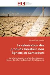 La valorisation des produits forestiers non ligneux au Cameroun: