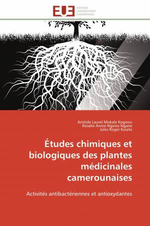 Études chimiques et biologiques des plantes médicinales camerounaises