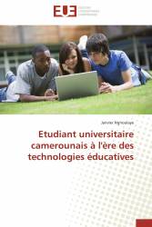 Etudiant universitaire camerounais à l'ère des technologies éducatives