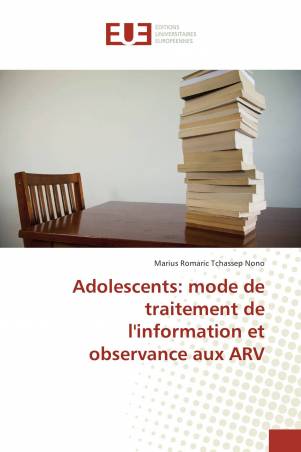 Adolescents: mode de traitement de l'information et observance aux ARV