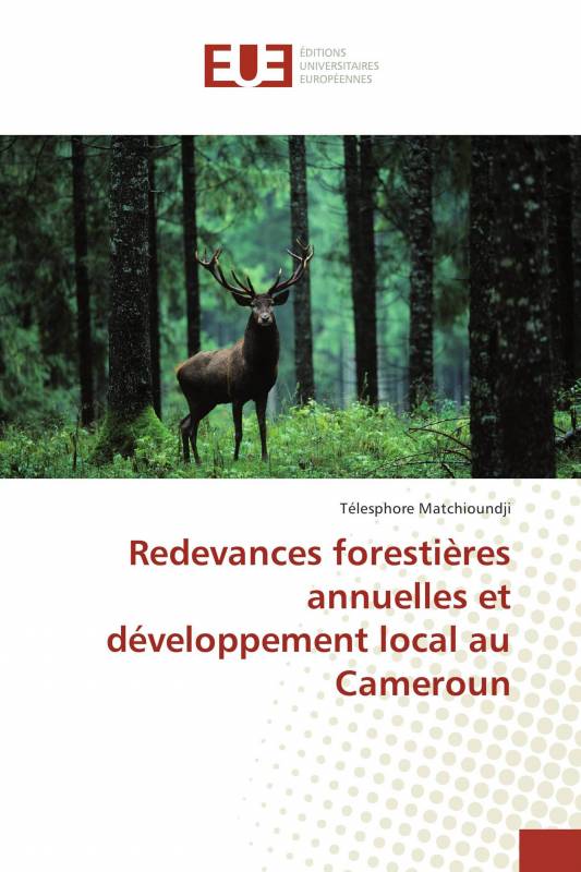 Redevances forestières annuelles et développement local au Cameroun