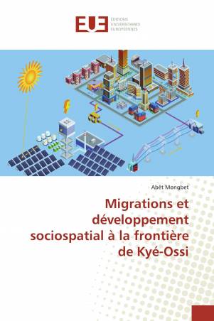 Migrations et développement sociospatial à la frontière de Kyé-Ossi