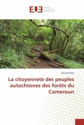 La citoyenneté des peuples autochtones des forêts du Cameroun