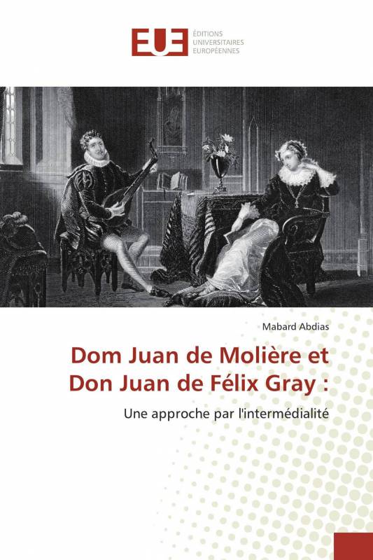 Dom Juan de Molière et Don Juan de Félix Gray :