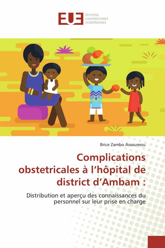 Complications obstetricales à l’hôpital de district d’Ambam :