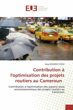 Contribution à l'optimisation des projets routiers au Cameroun