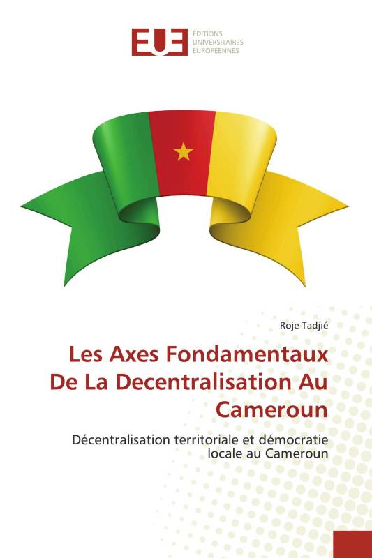 Les Axes Fondamentaux De La Decentralisation Au Cameroun