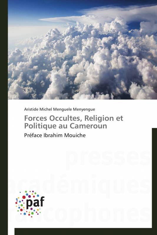 Forces Occultes, Religion et Politique au Cameroun