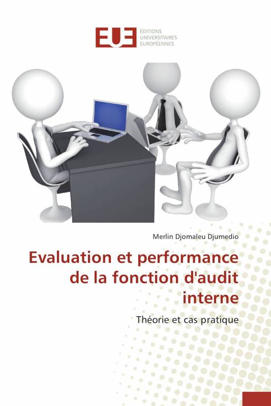 Evaluation et performance de la fonction d'audit interne