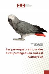 Les perroquets autour des aires protégées au sud-est Cameroun