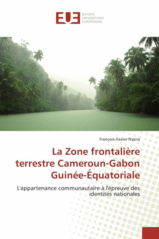 La Zone frontalière terrestre Cameroun-Gabon Guinée-Équatoriale