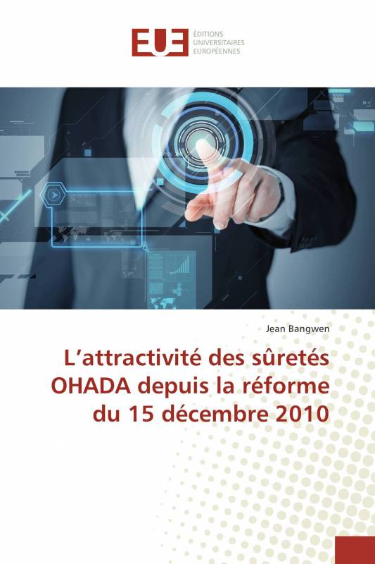 L’attractivité des sûretés OHADA depuis la réforme du 15 décembre 2010