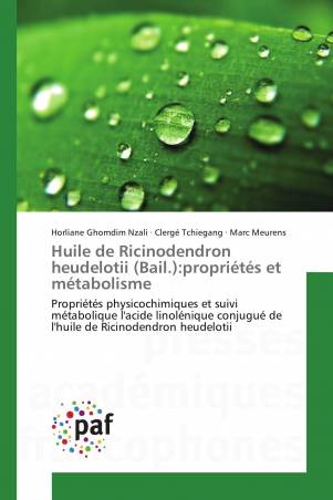 Huile de Ricinodendron heudelotii (Bail.):propriétés et métabolisme