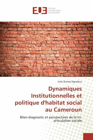Dynamiques Institutionnelles et politique d&#039;habitat social au Cameroun