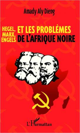 Hegel, Marx, Engels et les problèmes de l&#039;Afrique noire