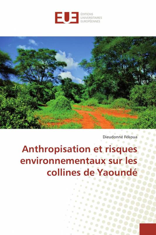 Anthropisation et risques environnementaux sur les collines de Yaoundé