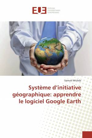Système d’initiative géographique: apprendre le logiciel Google Earth