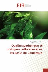 Qualité symbolique et pratiques culturelles chez les Bassa du Cameroun