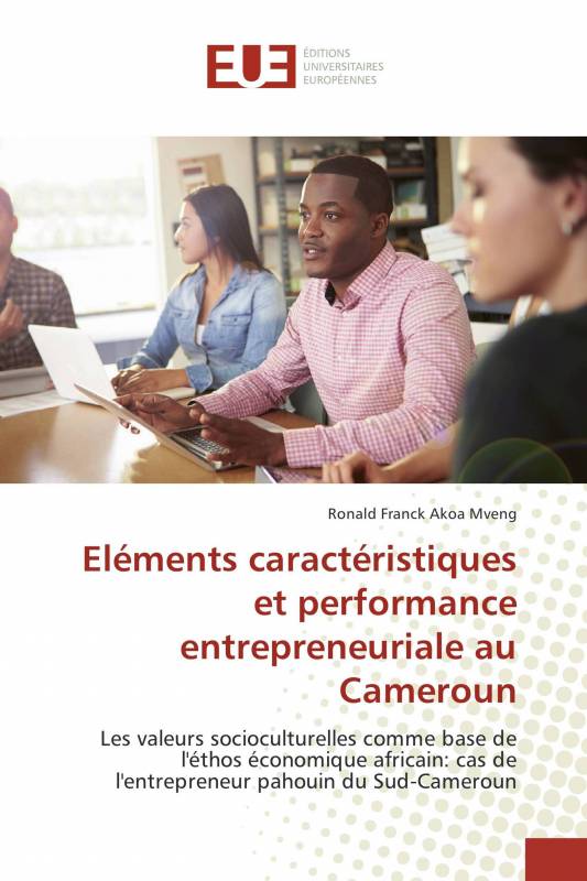 Eléments caractéristiques et performance entrepreneuriale au Cameroun