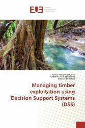 Managing timber exploitation using Decision Support Systems (DSS)