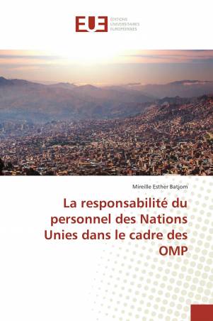 La responsabilité du personnel des Nations Unies dans le cadre des OMP
