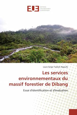 Les services environnementaux du massif forestier de Dibang