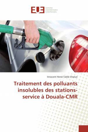 Traitement des polluants insolubles des stations-service à Douala-CMR