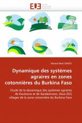 Dynamique des systèmes agraires en zones cotonnières du Burkina Faso
