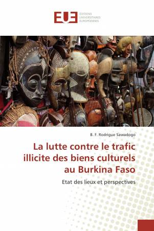 La lutte contre le trafic illicite des biens culturels au Burkina Faso