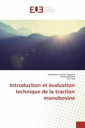 Introduction et évaluation technique de la traction monobovine