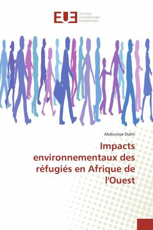 Impacts environnementaux des réfugiés en Afrique de l&#039;Ouest