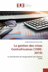 La gestion des crises Centrafricaines (1990-2010)