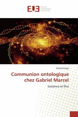 Communion ontologique chez Gabriel Marcel
