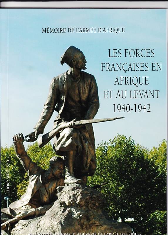 Les Forces françaises en Afrique et au Levant 1940-1942