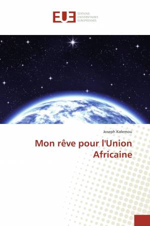 Mon rêve pour l&#039;Union Africaine