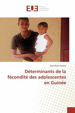 Déterminants de la fécondité des adolescentes en Guinée