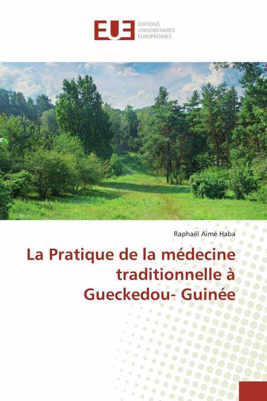 La Pratique de la médecine traditionnelle à Gueckedou- Guinée