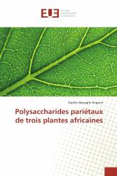 Polysaccharides pariétaux de trois plantes africaines