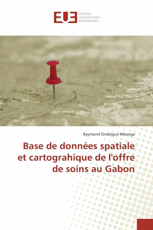 Base de données spatiale et cartograhique de l'offre de soins au Gabon